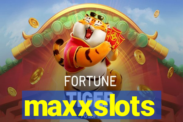 maxxslots