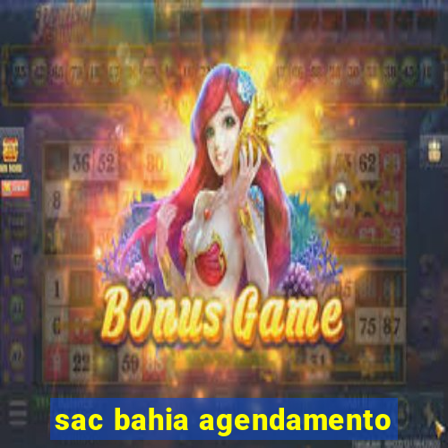 sac bahia agendamento