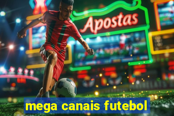 mega canais futebol