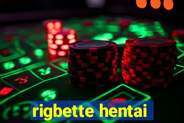 rigbette hentai