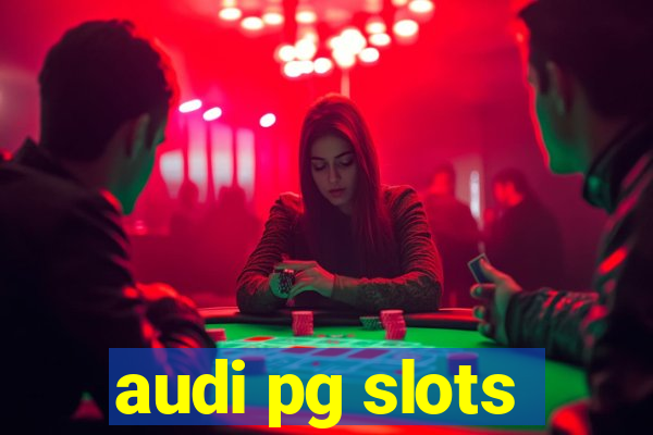 audi pg slots