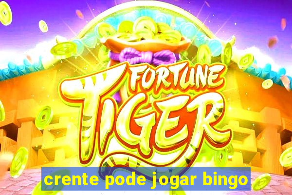 crente pode jogar bingo