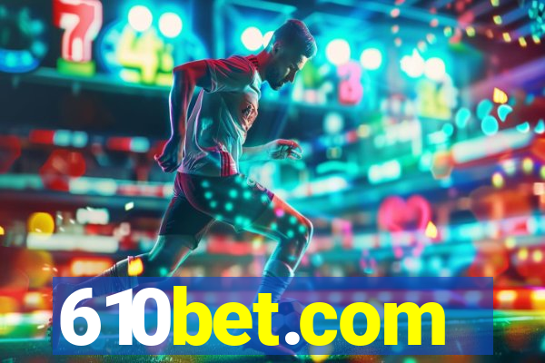 610bet.com