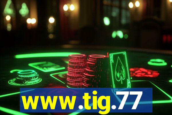 www.tig.77