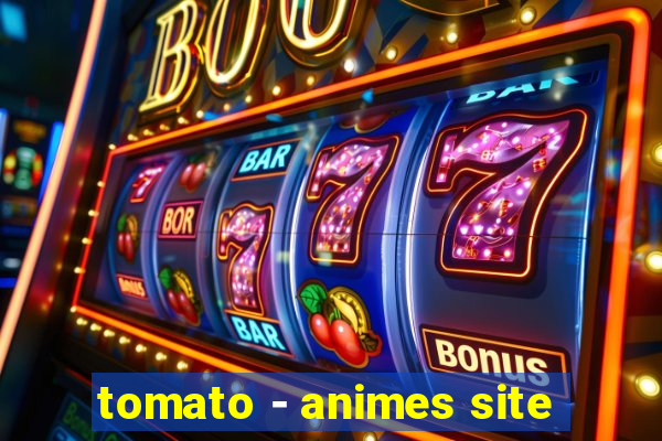 tomato - animes site