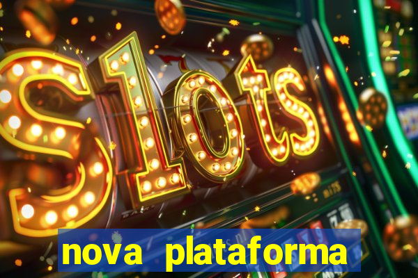 nova plataforma pagando muito