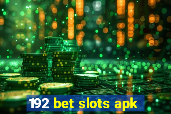 192 bet slots apk