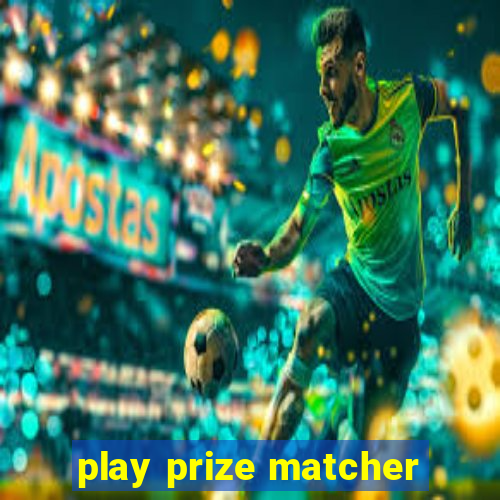 play prize matcher