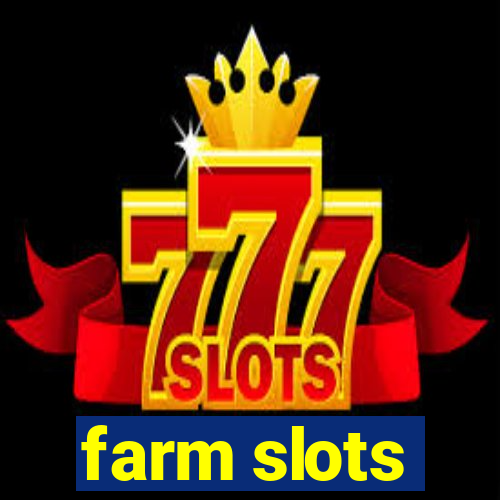 farm slots