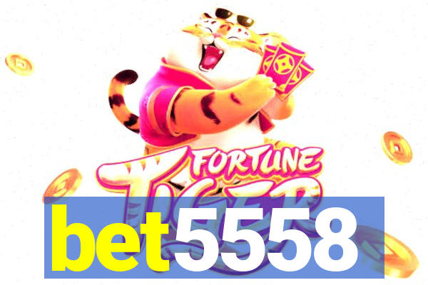 bet5558