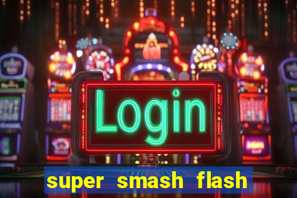 super smash flash 3 online