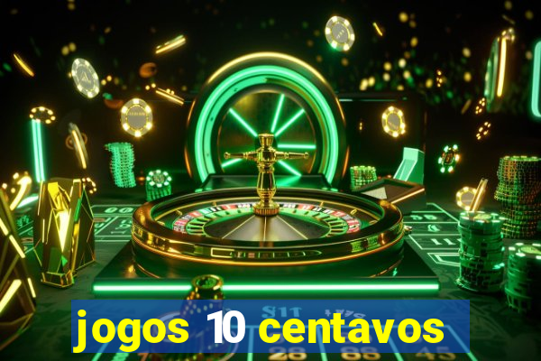 jogos 10 centavos