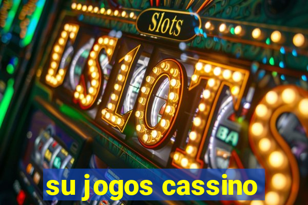 su jogos cassino