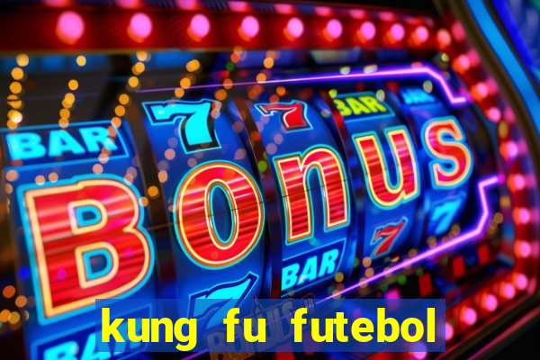 kung fu futebol clube download dublado