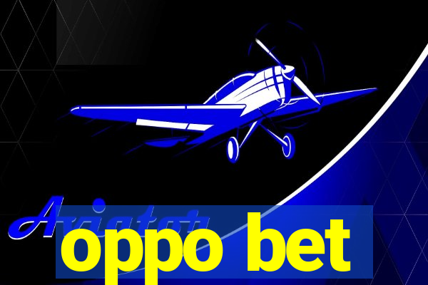 oppo bet