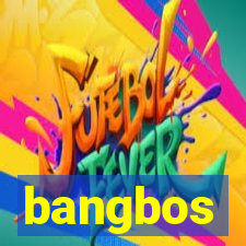 bangbos