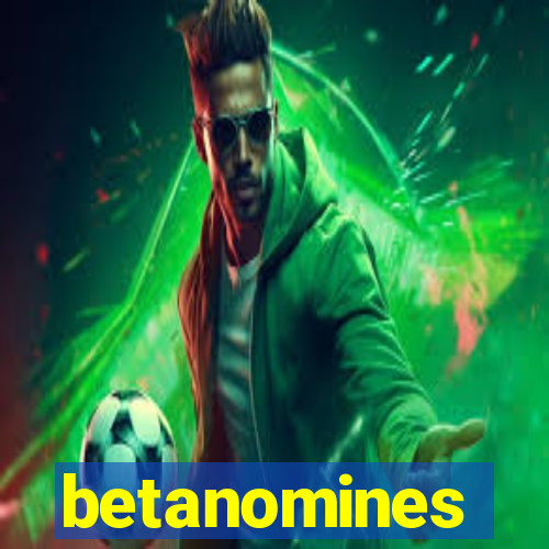 betanomines