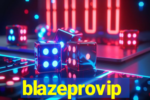 blazeprovip