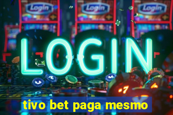 tivo bet paga mesmo