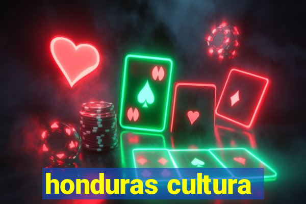 honduras cultura