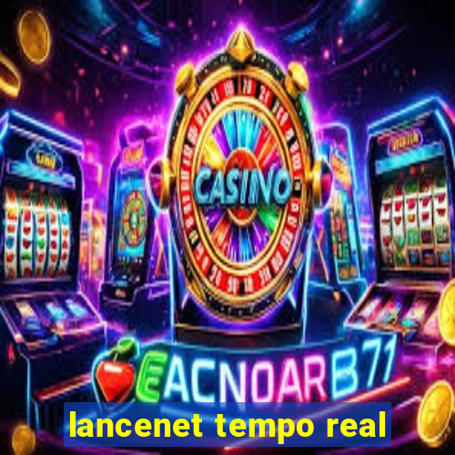 lancenet tempo real