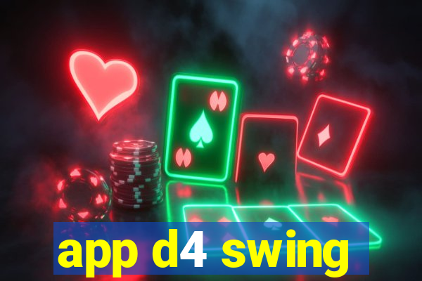 app d4 swing