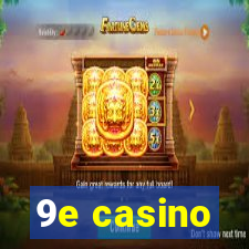 9e casino