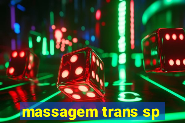 massagem trans sp