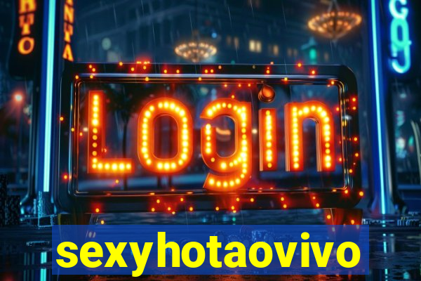 sexyhotaovivo