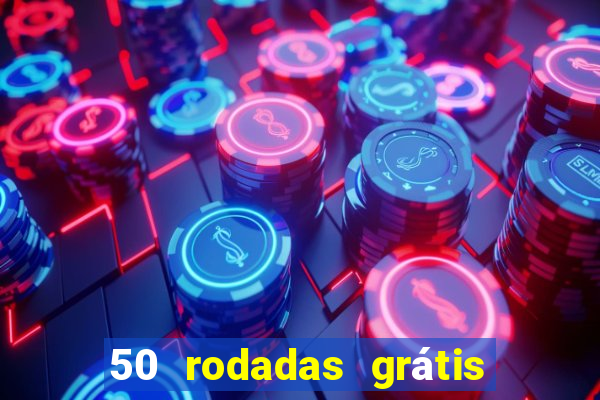 50 rodadas grátis no cadastro sem depósito