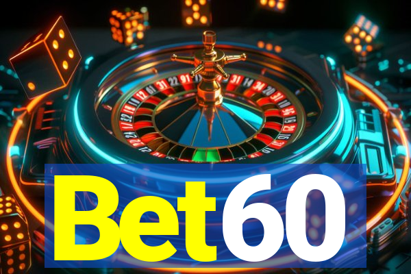 Bet60