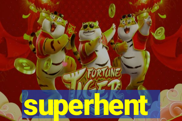 superhent