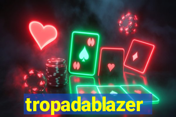 tropadablazer