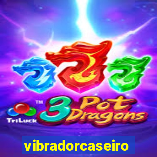 vibradorcaseiro